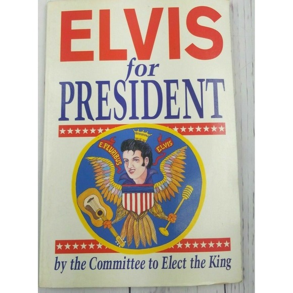 Other - Elvis for President by Committee To Elect The King